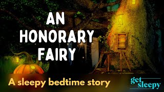 An Honorary Fairy | A Sleepy Fairy Tale