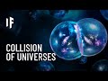 What If Our Universe Collided With Another One?