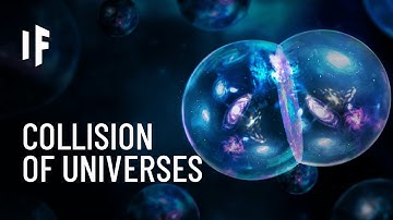 What If Our Universe Collided With Another One?