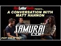 A Conversation with Samurai Cop star Matt Hannon (part 1 of 2)