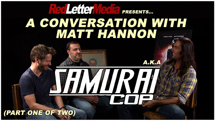 A Conversation with Samurai Cop star Matt Hannon (...