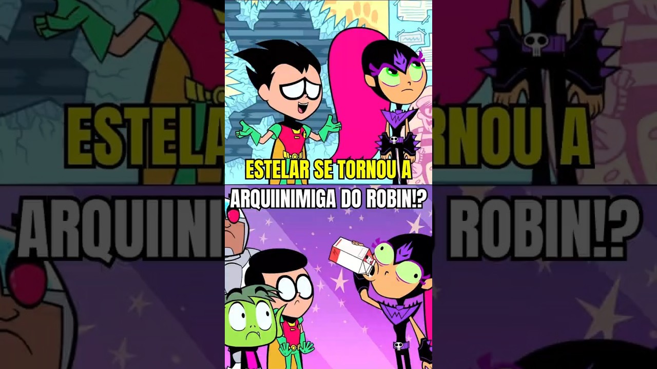 ESTELAR SE TORNOU A ARQUIINIMIGA DO ROBIN #jovenstitãs #desenho #beastboy #robin #shorts
