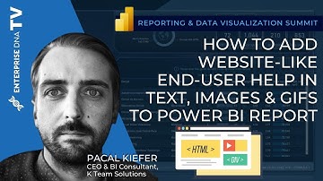 Session 10: How to Add Website-like End-User Help in Text, Images & GIFs to Power BI Report