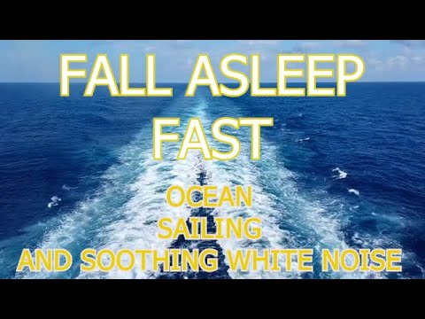 Soothing Sailing Sound - Fall Asleep Fast - End Insomnia