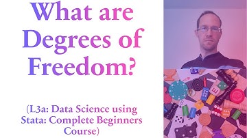 What are Degrees of Freedom? (Data Science using Stata: Complete Beginners Course)