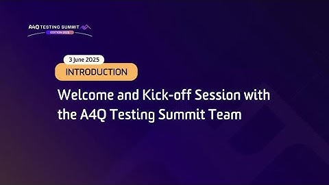 A4Q Testing Summit 2025 - Introduction
