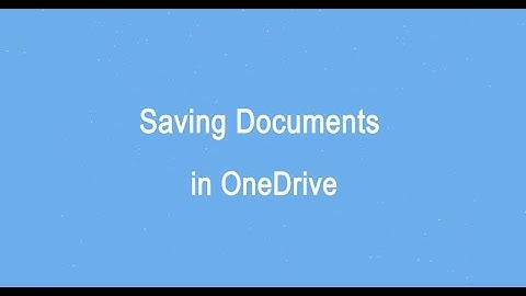 Saving documents in OneDrive