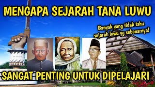 MENGAPA MEMPELAJARI SEJARAH TANA LUWU ITU PENTING!