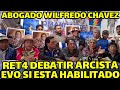 ABOGADO WILFREDO CHAVEZ PIDE DEBATIR CON ARCISTA PARA DEMOSTRAR QUE EVO MORALES SI ESTA HABILITADO