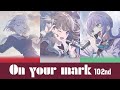 [자막] On your mark 102기ver. - 유우기리 츠즈리, 후지시마 메구미, 오토무네 코즈에