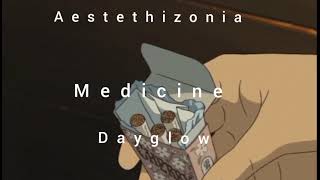 Medicine - Dayglow (slowed)