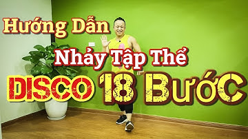 Hướng Dẫn Chậm Bài Nhảy Tập Thể DISCO 18 Bước / Leo( Bài Khớp Nhạc BẤM 🔽 )