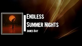 James Bay - Endless Summer Nights Lyrics