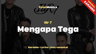 Ilir 7 - Mengapa Tega | Karaoke - Lirik - Instrumental