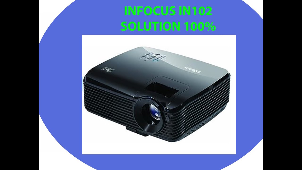 Infocus In120 INFOCUS PROJECTOR IN102 100% SOLUTION - YouTube