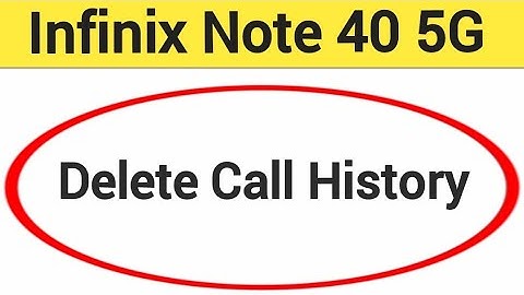 Infinix Note 40 5G me call history delete kaise karen, how to delete call history