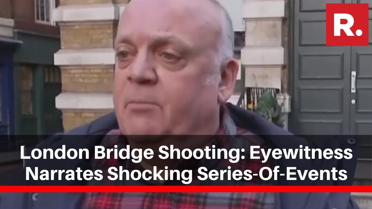 London Bridge Shooting: Eyewitness Narrates Shocking Series-Of-Events