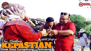 Download lagu KEPASTIAN | VOC. HERLINA | DUA PUTRA | SHOW BLOK SURAPETUNG - TEMIYANG SARI