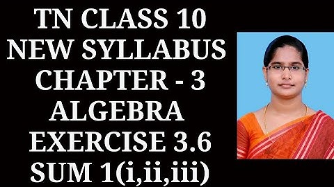 10th maths Ch-3 Algebra| Exercise-3.6 (1st sum)| Samacheer One plus One channel