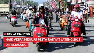 (Ganjar Pranowo Vlog) Naik Vespa Menuju Pesta Rakyat Jateng 2018 Di Pemalang