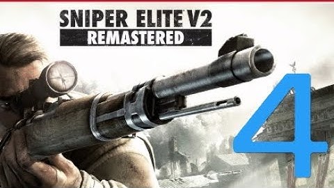 Sniper Elite V2 Remastered Full Game - Part 4 - PS4 Pro - No Commentary.