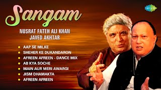 Sangam | Nusrat Fateh Ali Khan | Javed Akhtar | Aap Se Milke | Ab Kya Soche | Afreen Afreen | Sufi