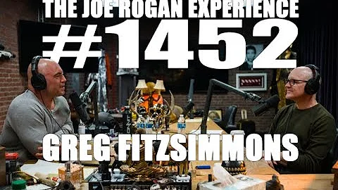 Joe Rogan Experience #1452 - Greg Fitzsimmons