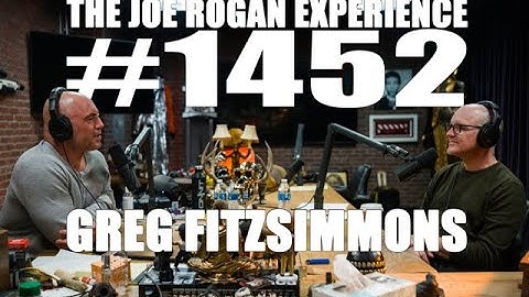 Joe Rogan Experience #1452 - Greg Fitzsimmons