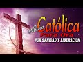 Alabanzas Catolicas por Sanidad y Liberación - Musica Catolica para Orar!