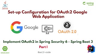 How to Set-up OAuth2 Google App - Implement JWT + OAuth2 Authentication and Authorization - Part 1