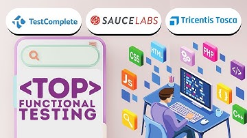 Top 3 Functional and Automation Testing Tools (TestComplete, Sauce Labs, Tricentis Tosca)