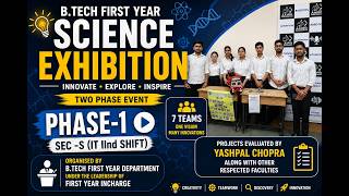 Science Exhibition 2026 | B.Tech 1st Year | Sec-S (IT IInd Shift) | Phase-1 Highlights