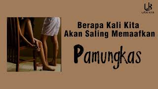 Berapa Kali Kita Akan Saling Memaafkan - Pamungkas (Lirik)