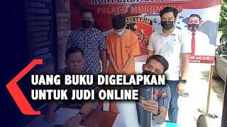1 Miliar Rupiah Uang Buku Digelapkan Untuk Judi Online