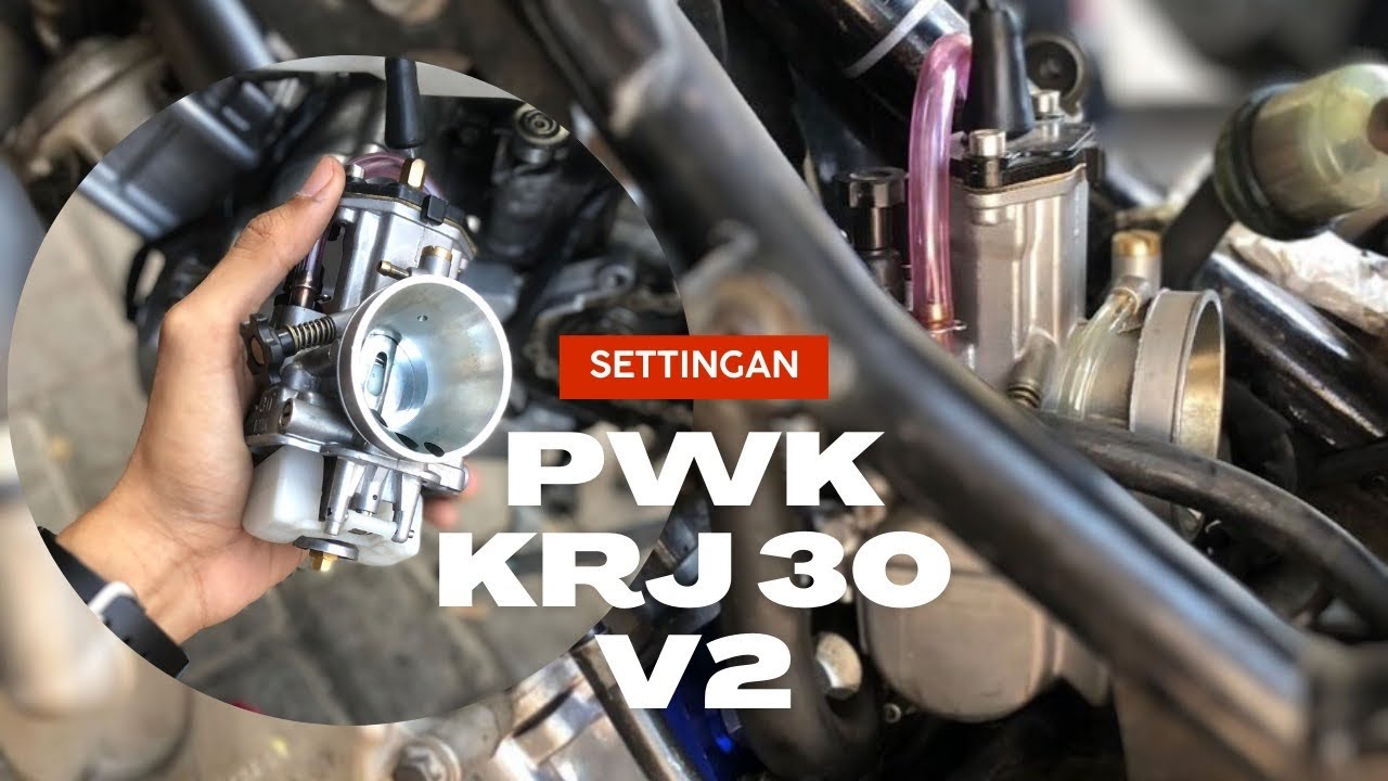 Karbu PWK 30 || Setting Karbu PWK KRJ 30 V2 untuk Harian dan Balap