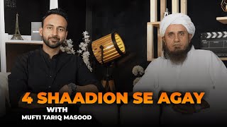 4 Shaadion se agay | Podcast with Mufti Tariq Masood