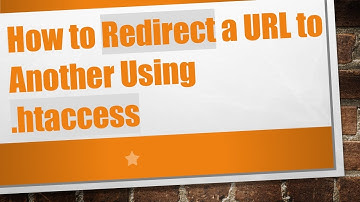 How to Redirect a URL to Another Using .htaccess