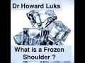 What is a Frozen Shoulder? Why is my shoulder so stiff ?