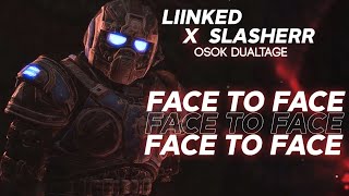 Liinked & Slasherr osok dualtage - Face to Face