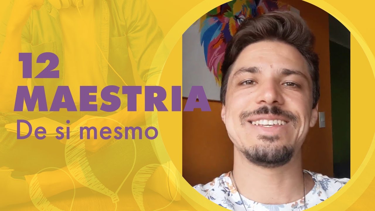 12 - Desenvolva Maestria de Si Mesmo - Uma Lição Por Dia.