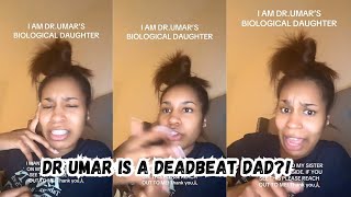 Dr Umar's Biological Daughter Says He Is A Deadbeat Dad?!🤨😬