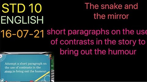 std 10 english | short paragraphs on the use of contrasts in the story to bring out the humour