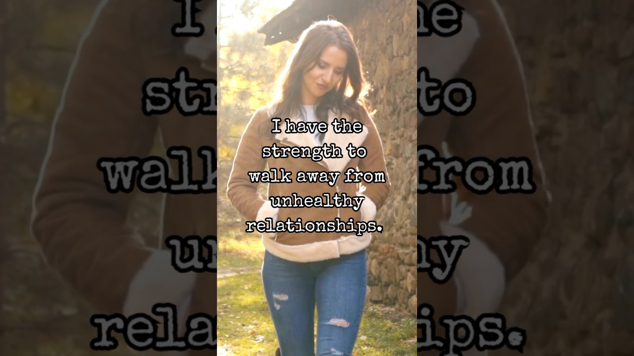 I Have The Strength To Walk Away From Unhealthy Relationships Affirmation #shorts #relationship