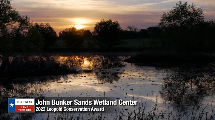 2022 Lone Star Land Steward: John Bunker Sands Wet...