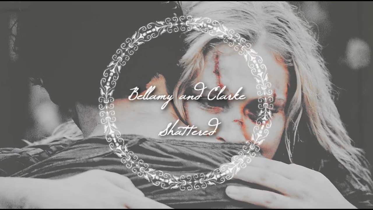 bellamy and clarke ❖ shattered