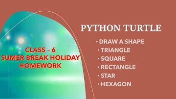 ||CLASS6 HHW|| Python Turtle|| Draw Triangle, Rectangle, Square, Star, Hexagon ||