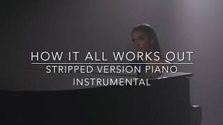 How It All Works Out (Stripped) Piano Instrumental - Faouzia