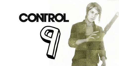 Control Remedy Ps4  Walkthrough Gameplay Mission 7 No Commentary - [The Face of the Enemy] - Part 9