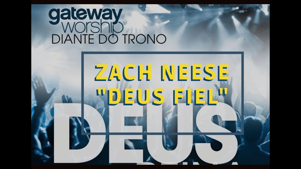 Deus Reina || Zach Neese Autor de Deus Fiel || Gateway & Diante do Trono || 2014 || DT