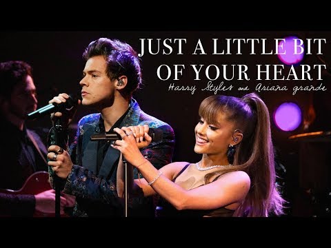 Just A Little Bit Of Your Heart || Harry Styles & Ariana Grande Duet
